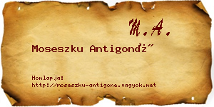 Moseszku Antigoné névjegykártya